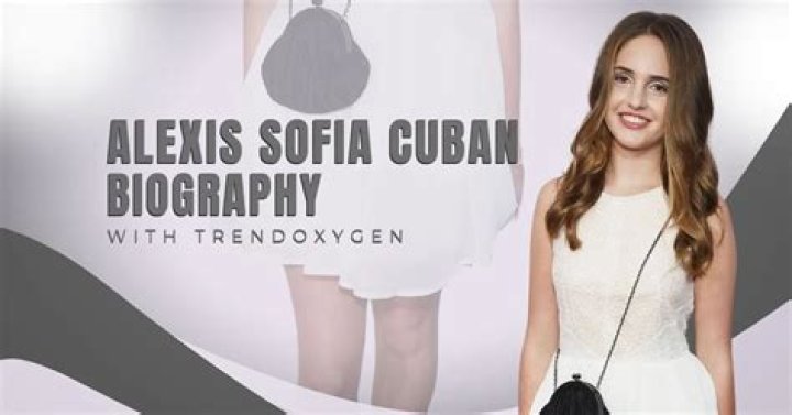 Alexis Sofia Cuban's Height And Its Impact